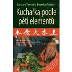 Kuchařka podle pěti elementů - Barbara Temelie, Beatrice Trebuth – Sleviste.cz