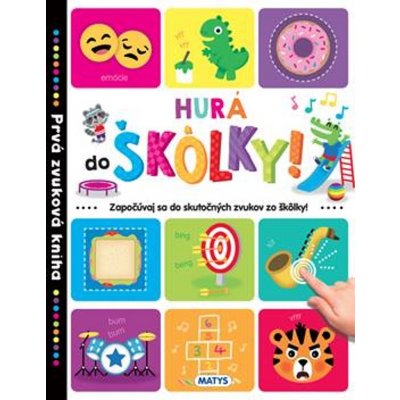 Hurá do škôlky! - Prvá zvuková kniha – Hledejceny.cz