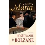 Hosťovanie v Bolzane - Sándor Márai – Hledejceny.cz