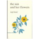 The Sun and Her Flowers - Rupi Kaur – Hledejceny.cz