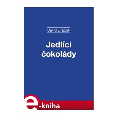 Jedlíci čokolády - David Drábek – Zboží Mobilmania