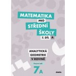 Kalová Jana, Zemek Václav - Matematika pro střední školy 7.díl A Pracovní sešit -- Analytická geometrie v rovině – Hledejceny.cz