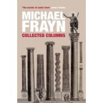 Michael Frayn Collected Columns - M. Frayn – Hledejceny.cz