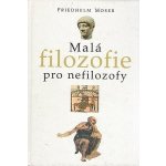 Malá filozofie pro nefilozofy - Erwin Moser – Zbozi.Blesk.cz