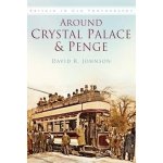 David R. Johnson: Around Crystal Palace and Penge – Hledejceny.cz