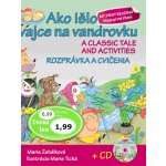 Ako išlo vajce na vandrovku Rozprávka a cvičenia + CD – Hledejceny.cz