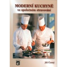 MODERNÍ KUCHYNĚ VE SPOLEČNÉM STRAVOVÁNÍ - Jiří Černý