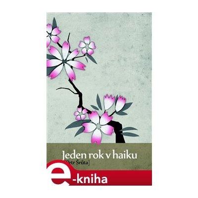 Jeden rok v haiku - Petr Šrůta