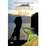 Karibská láska - Petra Nachtmanová – Hledejceny.cz