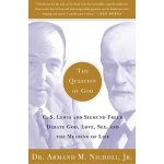 The Question of God: C.S. Lewis and Sigmund Freud Debate God, Love, Sex, and the Meaning of Life Nicholi ArmandPaperback – Hledejceny.cz