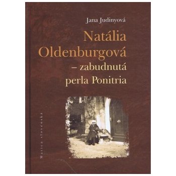 Natália Oldenburgová - zabudnutá perla Ponitria - Jana Judinyová