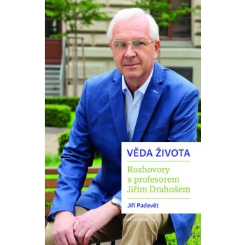 Věda života - Rozhovory s profesorem Jiřím Drahošem - Padevět Jiří