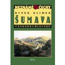 Neznámé Čechy - Šumava - Českokrumlovsko