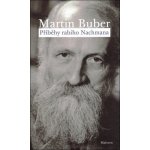 Příběhy rabiho Nachmana - Martin Buber – Hledejceny.cz