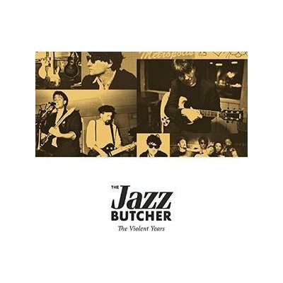 The Violent Years - The Jazz Butcher CD