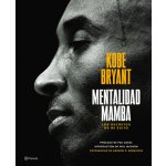 Mentalidad Mamba / The Mamba Mentality: Los Secretos de Mi Spanish Edition Bryant KobePaperback – Sleviste.cz
