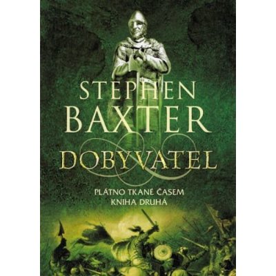 Dobyvatel - Stephen Michael Baxter – Hledejceny.cz