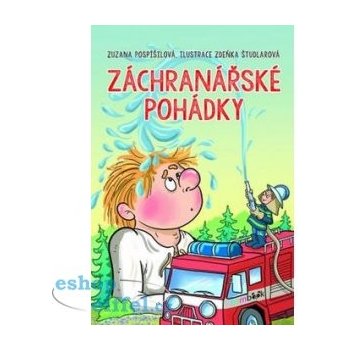 Záchranářské pohádky - Pospíšilová Zuzana, Študlarová Zdeňka