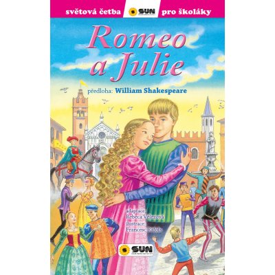 Romeo a Julie (edice Světová četba pro školáky) - William Shakespeare – Zboží Mobilmania
