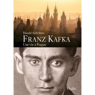 Franz Kafka - Une vie a Prague - Harald Salfellner – Zboží Mobilmania