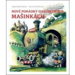 Nové pohádky o nezbedných mašinkách - Radek Adamec – Hledejceny.cz