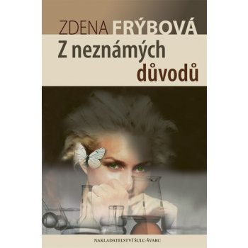 Z neznámých důvodů - Zdena Frýbová