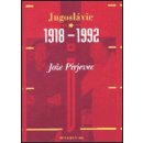 Jugoslávie 1918 - 1992 - Jože Pirjevec
