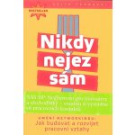 Nikdy nejez sám - Keith Ferrazzi – Hledejceny.cz