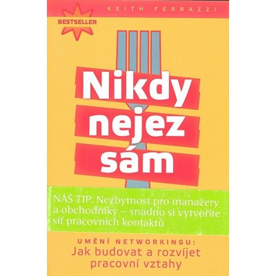 Nikdy nejez sám - Keith Ferrazzi – Hledejceny.cz