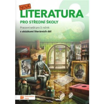 Nová literatura pro 3.ročník SŠ - pracovní sešit