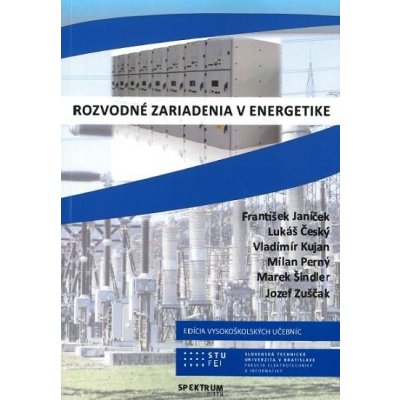 Rozvodné zariadenia v energetike - František Janíček – Hledejceny.cz