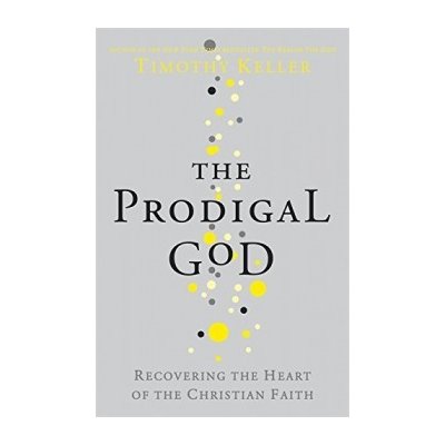 The Prodigal God - T. Keller