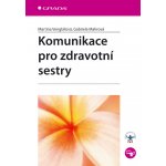Komunikace pro zdravotní sestry - Venglářová Martina, Mahrová Gabriela – Hledejceny.cz