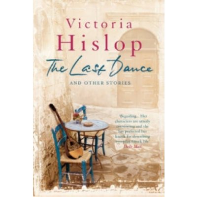 The Last Dance and Other Stories - Victoria Hislop