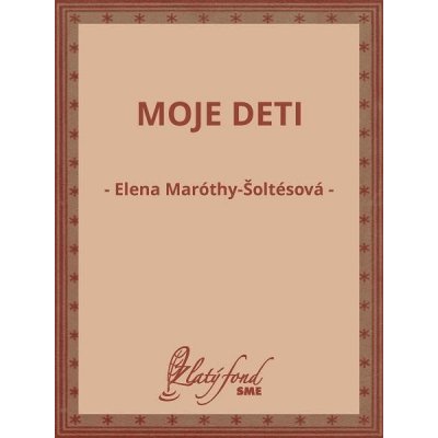 Maróthy-Šoltésová Elena - Moje deti