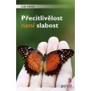 Přecitlivělost není slabost