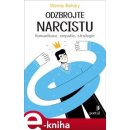 Odzbrojte narcistu. Komunikace, empatie, strategie - Wendy Behary