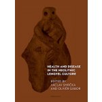 Health and Disease in the Neolithic Lengyel Culture – Hledejceny.cz