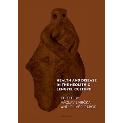 Health and Disease in the Neolithic Lengyel Culture – Hledejceny.cz