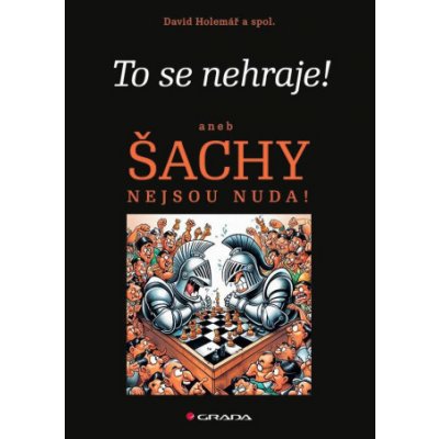 To se nehraje! aneb Šachy nejsou nuda! – Zboží Živě