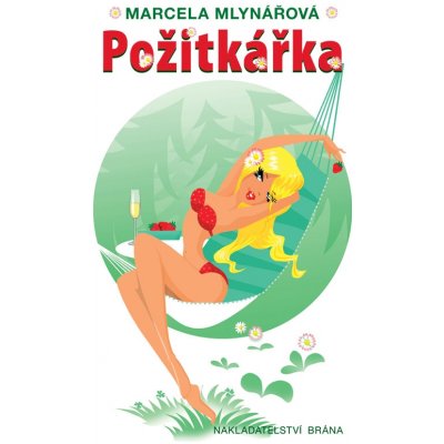 Požitkářka - Marcela Mlynářová