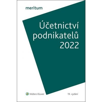 Účetnictví podnikatelů 2022 - Ivan Brychta, Miroslav Bulla, Tereza Krupová – Hledejceny.cz