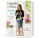 Lahodně s Ellou každý den - Ella Woodward