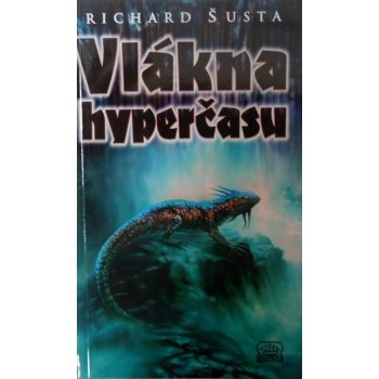 Vlákna hyperčasu - Richard Šusta