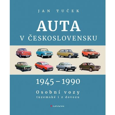 Auta v Československu 1945-1990 - Jan Tuček – Zboží Mobilmania
