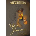 Kde je Joanna - Tess M. Puffrová – Zboží Dáma