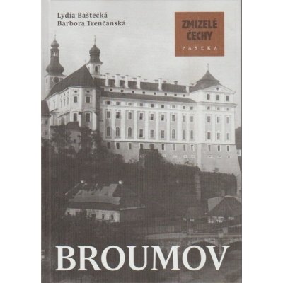 BROUMOV - ZMIZELÉ ČECHY - Baštecká Lydia