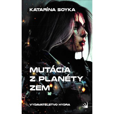 Mutácia z planéty Zem - Katarína Soyka