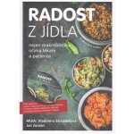 Radost z jídla - Strnadelová Vladimíra, Zerzán Jan – Hledejceny.cz
