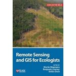 Remote Sensing and GIS for Ecologists - Dech, S. – Hledejceny.cz